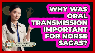 Why Was Oral Transmission Important For Norse Sagas?