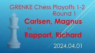 Carlsen, Magnus/Rapport, Richard/GRENKE Chess Playoffs 1-2/2024.04.01/Round 1