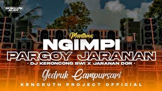 DJ NGIMPI • Style Keroncong Bwi X Pargoy Gedruk Jaranan Dorr Campursari