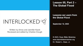 Interlocked 05.2 - Lesson 05, Part 2: The Global Flood: Lessons we Learn from the Global Flood