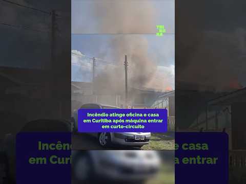Incêndio atinge oficina e casa em Curitiba após máquina entrar em curto-circuito #curitiba