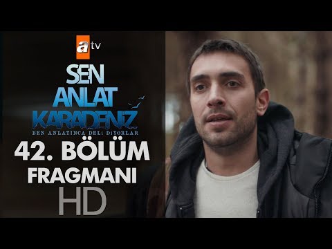 Sen Anlat Karadeniz 42. Bölüm Fragmanı