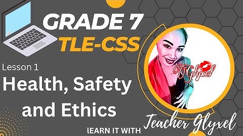 TLE/CSS COMPUTER 7 LESSON 1 Health, Safety and Ethics inside a computer laboratory