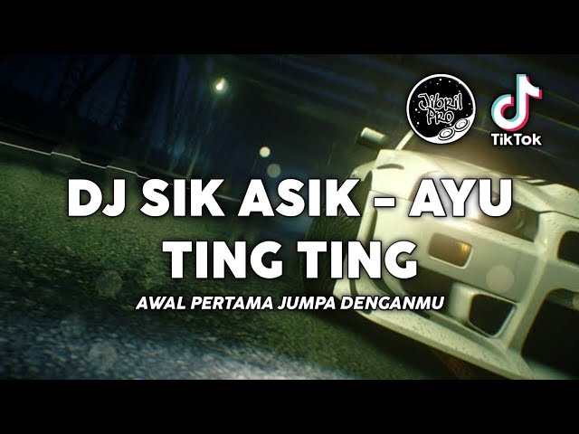 DJ AWAL PERTAMA JUMPA DENGANMU - SIK ASIK VERSI TIKTOK VIRAL ! Jibril Pro Version class=