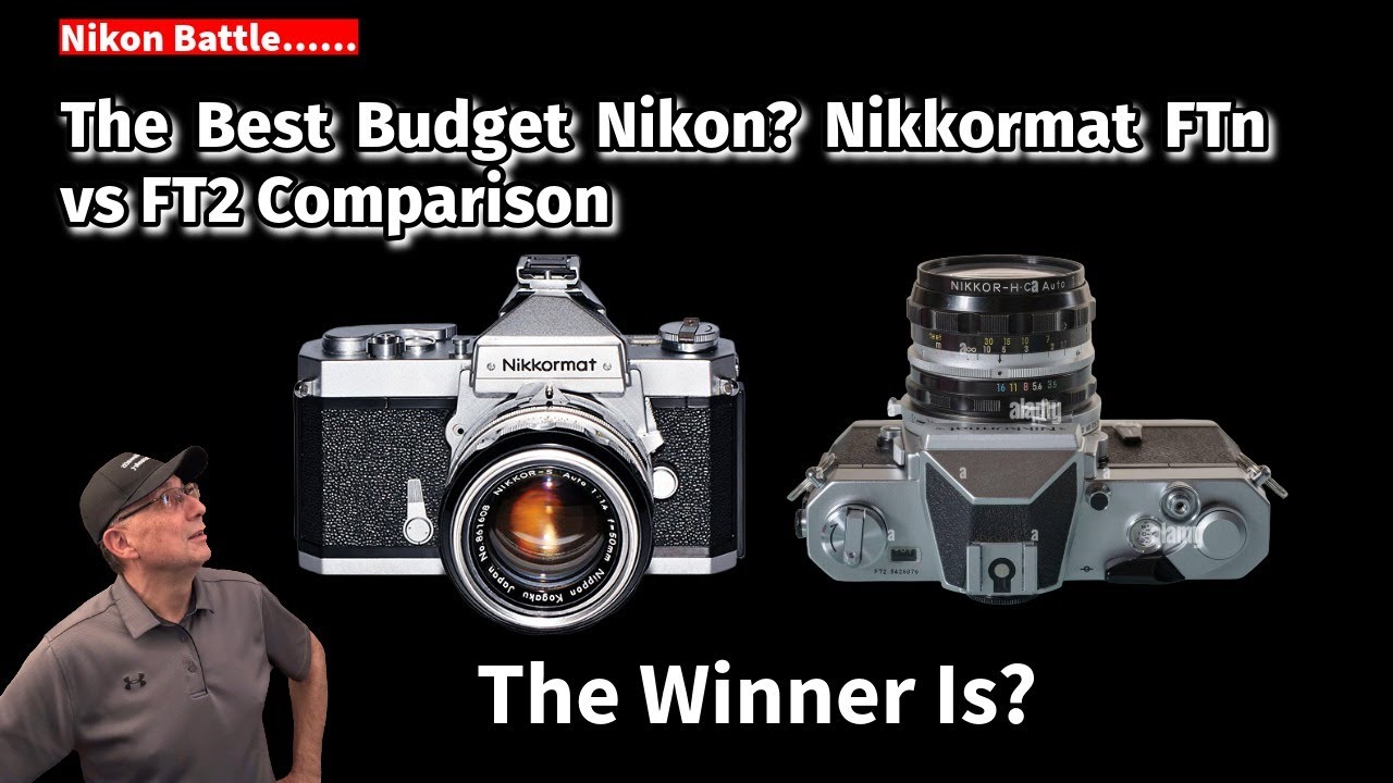 The Best Budget Nikon? Nikkormat FTn vs FT2 Comparison