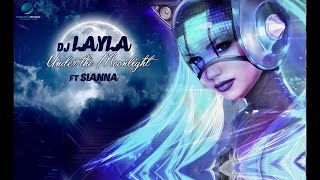 Dj Layla & Sianna - Under The Moonlight