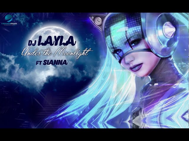 DJ Layla feat. Sianna - Under The Moonlight