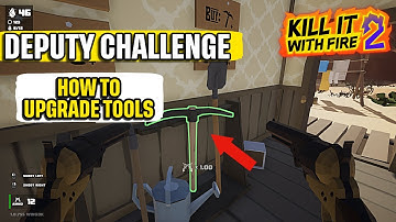 Hoe je de tools van "Deputy Challenge" kunt upgraden: Kill it With Fire 2 Snelle handleiding