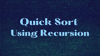 Quick Sort using Recursion | Sorting Algorithms | Data Structures | Sorting Algorithms | DSA #9.1