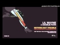 Lil Wayne Ft Charlie Puth Nothing But Trouble Lil Wayne Ft Charlie Puth Nothing But Trouble