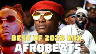  Afrobeats Mix 2026  Best Of Burna Boy Wizkid Davido Rema Ayra Starr U0026 Asake  Nonstop Naija