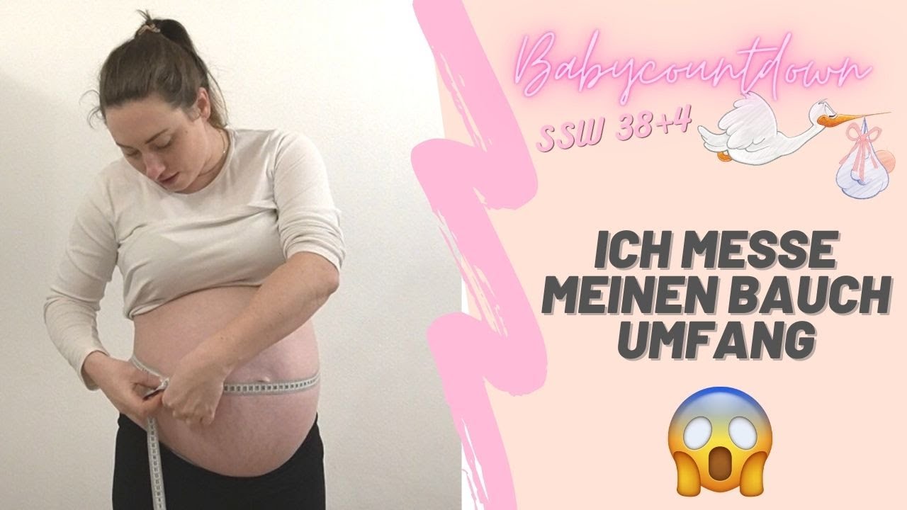 38 Ssw Bauch Wird Immer Wieder Hart BAUCHUMFANG MESSEN | DROGERIE EINKAUF | SSW 38+4 | BABYCOUNTDOWN - YouTube