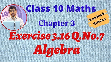 TN 10th std Maths Chapter 3 Algebra  Exercise 3.16 Q.No.7 TN New Syllabus