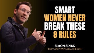 Smart Women Never Break These 8 Rules | SIMON SINEK Motivational Speech #simonsinek