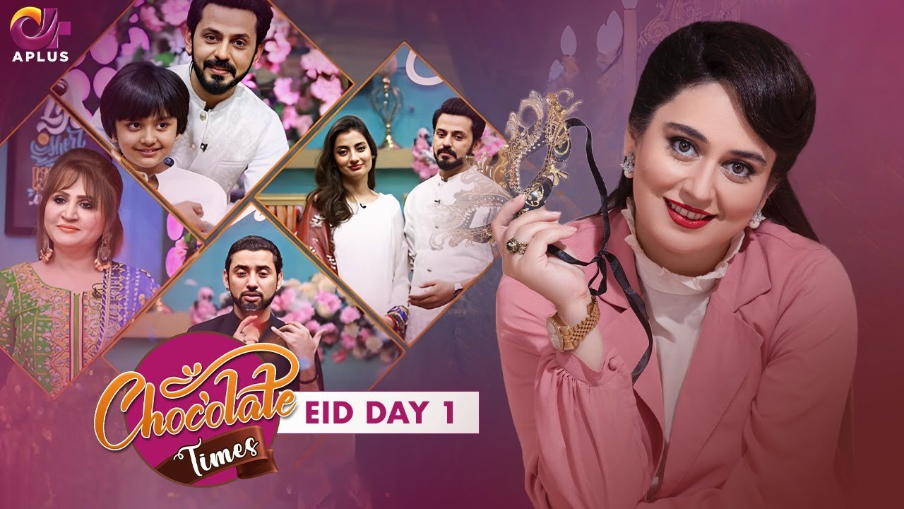 Chocolate Times | Eid Special Show | Day 1 | Ayesha Jahanzeb | APlus | C2Q1