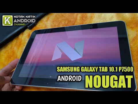 Install Android Nougat di Tablet Jadul Samsung Galaxy tab 10.1 P7500
