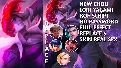 New Chou Lori Yagami Kof Script No Password Replace 5 Skin Real SFX Full Effect | MLBB