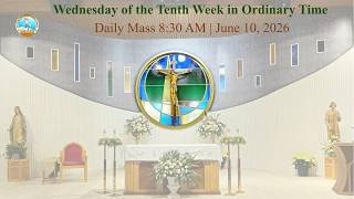 Wednesday of the Tenth Week in Ordinary Time | June 10, 2026 | 8:30 AM