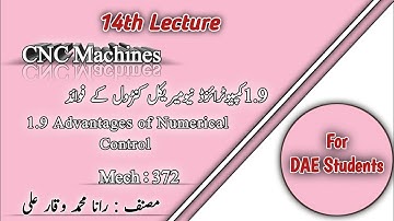 CNC Machines(Mech 372) Chapter#01(1.9 Advantages of computerised numerical control)