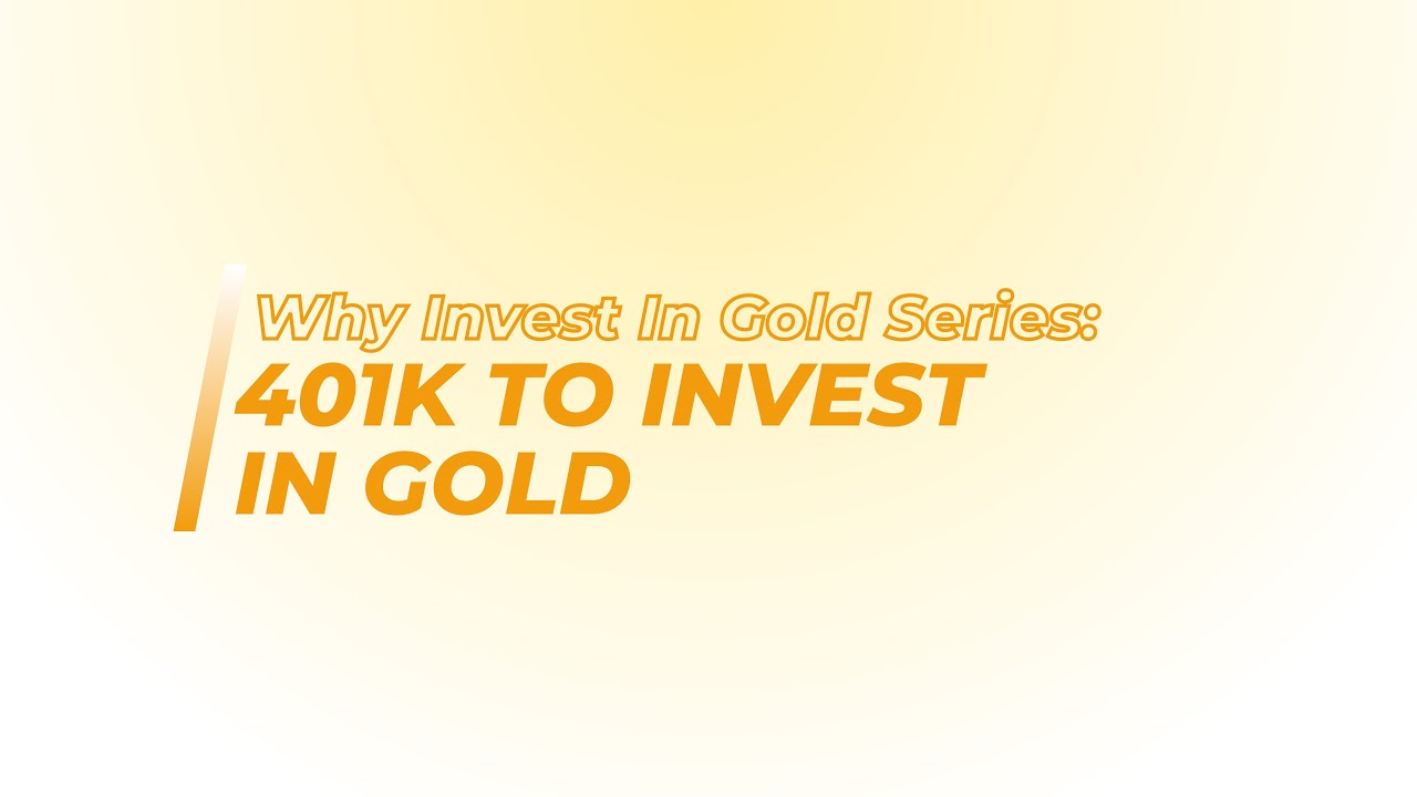 Why Invest In Gold: How To Buy Gold With A 401K Part 7 of 10 | How To Convert A 401K To A Gold IRA