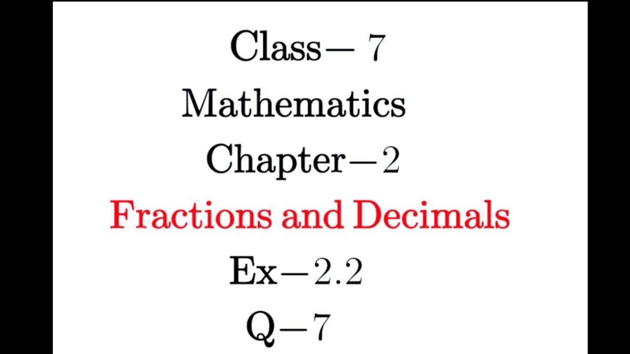 Q7, Ex-2.2,  Chapter - 2, Fractions and Decimals, Maths Class 7th -NCERT, CBSE