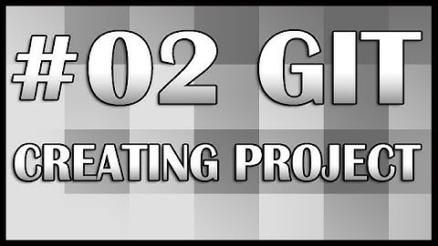 Git Tutorial 02 (Creating a Project) | QAShahin
