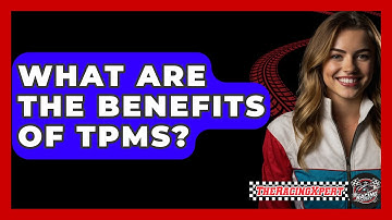 What Are The Benefits Of TPMS? - The Racing Xpert