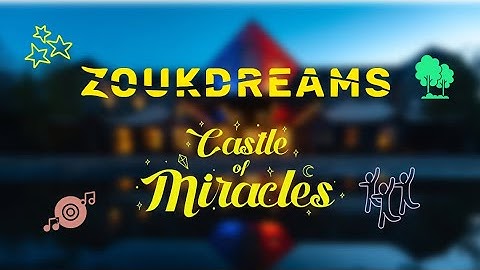 Zouk Dreams: Castle of Miracles 2024