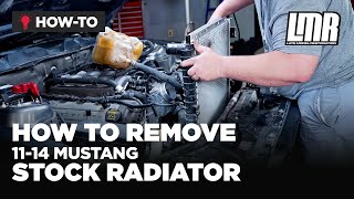 How To Remove 2011-2014 S197 Mustang Stock Radiator How To Remove 2011-2014 S197 Mustang Stock Radiator