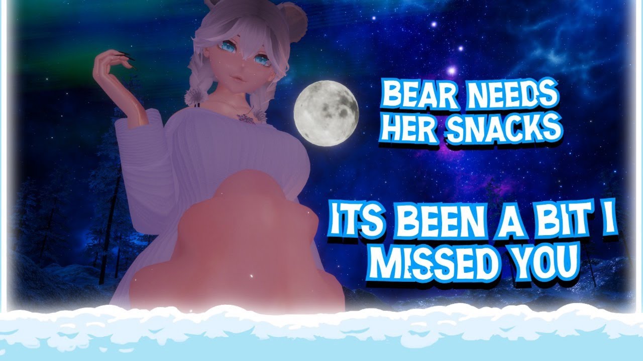 Lets just vibe °｡ Bear needs her snacks °｡ its been a bit I missed you ...