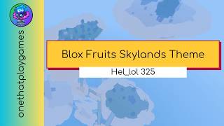Blox Fruits Skylands Theme | Hel_lol 325