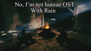 No, I’m not human OST with rain