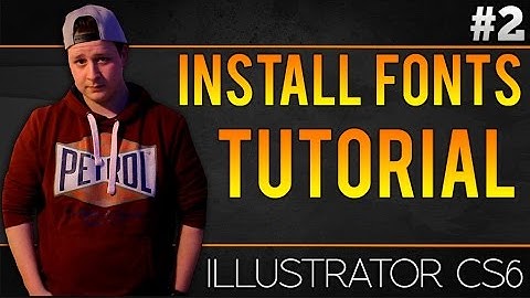 How To Install Fonts In Adobe Illustrator CS6 - Tutorial #2