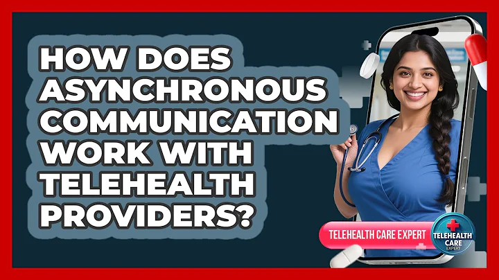 How Does Asynchronous Communication Work With Telehealth Providers? - Telehealth Care Expert
