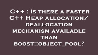 C Is There A Faster C Heap Allocationdeallocation Mechanism Available Than Boostobjectpool