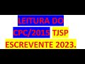 Leitura do CPC 2015. Escrevente TJSP 2023.