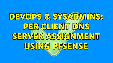 DevOps & SysAdmins: Per client DNS server assignment using Pfsense