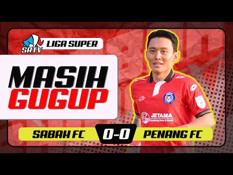 Sang Badak Di Ikat Harimau Kumbang | Berjaya Pertahankan Kubu Likas | Sabah FC Vs Penang FC