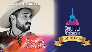 LÁZARRO CABALLERO - Serenata a Cafayate 2024