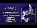 Wonderful World, Mishina & Galliamov Performance | #ISUSkatingAwards 2021