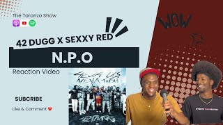 42 Dugg Feat. Sexxy Red - N.P.O.  (reaction video) #42dugg #Sexxyred #npomusicvideo