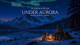Veteran Hunter Under the Aurora | Soft Fantasy Medieval Music for Focus & Calm screenshot 2