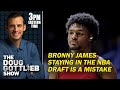 Bronny james staying in the nba draft is a mistake and hes no caitlin clark  doug gottlieb show