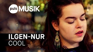 Ilgen-Nur - Cool (PULS Live Session)