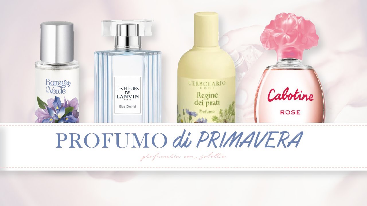 PROFUMO DI PRIMAVERA | 4 Fragranze deliziosamente floreali