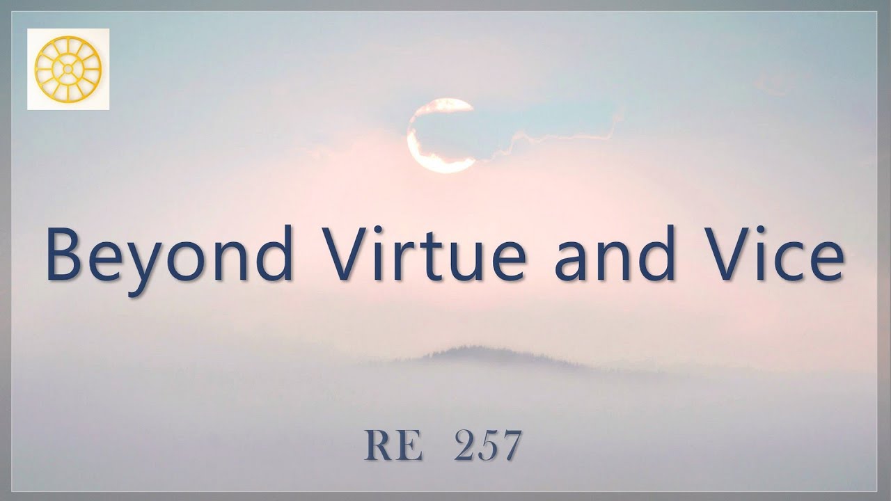 Beyond Virtue and Vice || RE 257 || Dr. Alok Pandey