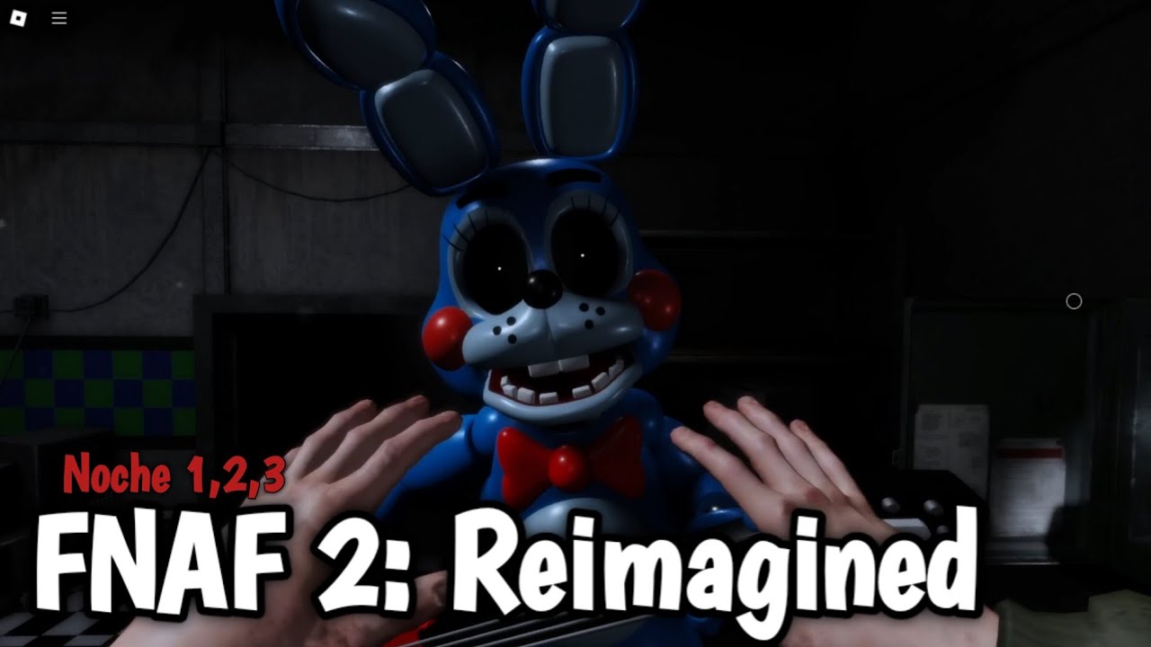 FNAF 2: Reimagined (ROBLOX) - NOCHE 1,2,3 COMPLETAS (Five Nights At Freddy's 2 Reimagined ...