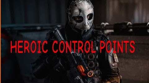 DIVISION 2 HEROIC CONTROL POINTS