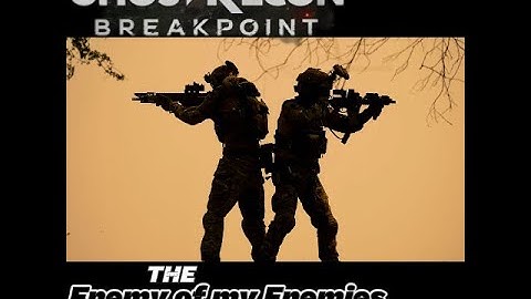 Ghost Recon Breakpoint - The Enemy of my Enemies - Stealth/Action-Movie - Part 2