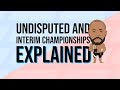 Undisputed and Interim Champion Explained | UFC Edition